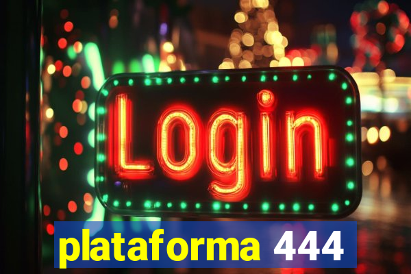 plataforma 444